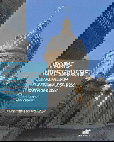 Paris rive gauche : Quartier latin, St-Germain-des-Prés, Montparnasse