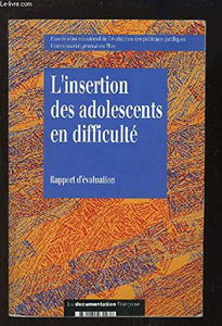 L'Insertion des adolescents en difficulté : rapport de l'instance d'évaluation
