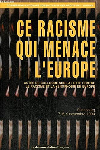 Couverture de Ce racisme qui menace l'Europe : actes du colloque sur la lutte contre le racisme et la xénophobie en Europe par Conseil de l'Europe