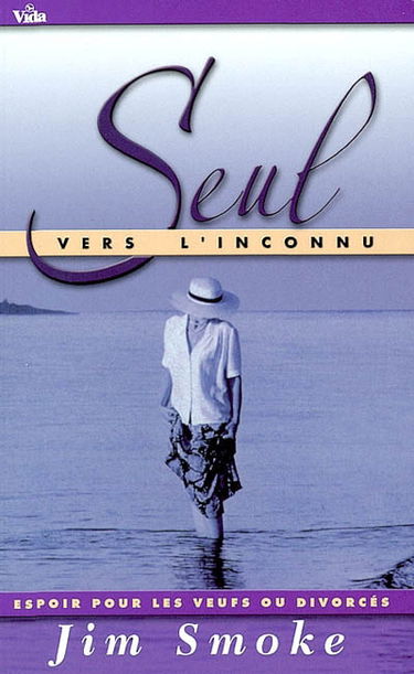 Seul vers l'inconnu : espoir pour les chrétiens veufs ou divorcés