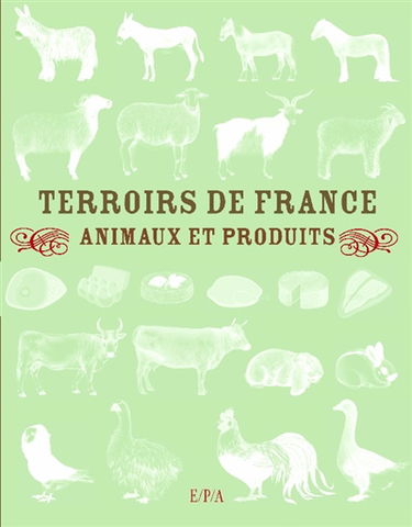 Terroirs de France : animaux et produits