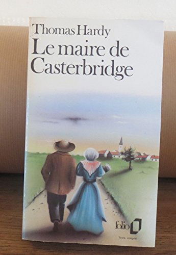 Le maire de Casterbridge : histoire d'un homme de caractère