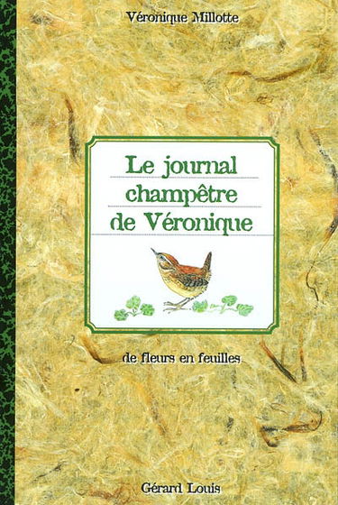 Le journal champêtre de Véronique : de fleurs en feuilles