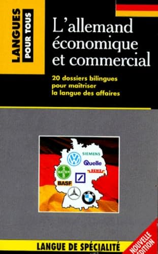 L'Allemand Economique Et Commercial. 20 Dossiers Sur La Langue Des Affaires