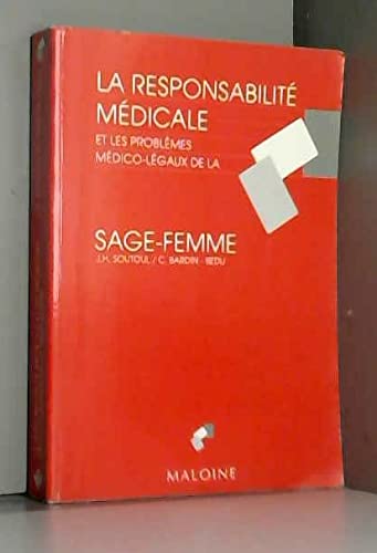La Responsabilité médicale et les problèmes médico-légaux de la sage-femme