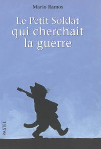 Le petit soldat qui cherchait la guerre
