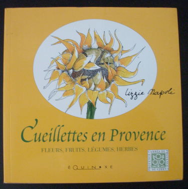 Cueillettes en provence : fleurs, fruits, légumes et herbes