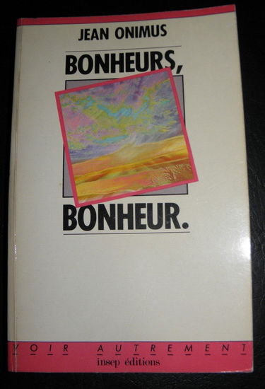 Bonheurs, bonheur
