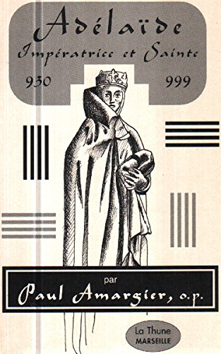 Couverture de Celle qui a fait l'europe de l'an mille : adelaide, imperatrice et sainte (930-999)