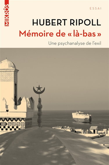 Couverture de Mémoire de là-bas : une psychanalyse de l'exil
