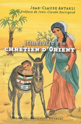 Itinéraire d'un chrétien d'Orient