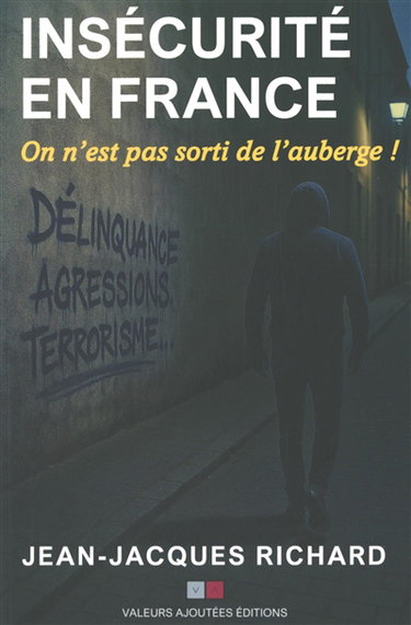 Insécurité en France : on n'est pas sorti de l'auberge !