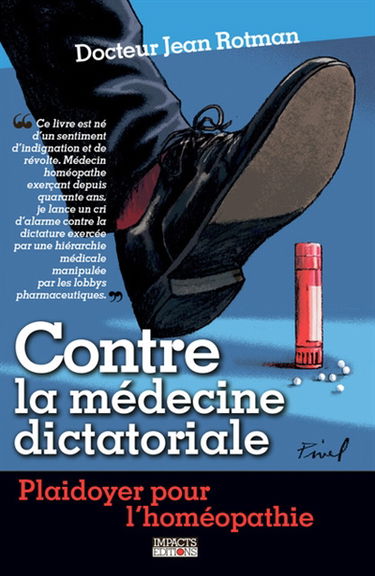 Contre la médecine dictatoriale : plaidoyer pour l'homéopathie