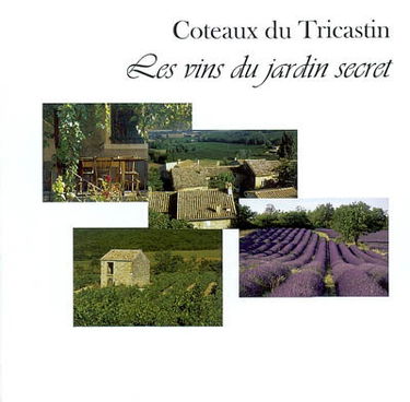 Coteaux du Tricastin : les vins du jardin secret