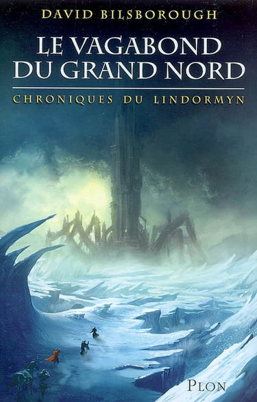 Le vagabond du Grand Nord. Vol. 1. Chroniques du Lindormyn