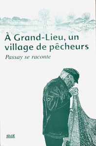 A Grand-Lieu, un village de pêcheurs : Passay se raconte