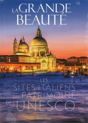 Couverture de La grande beauté : les sites italiens du patrimoine de l'Unesco