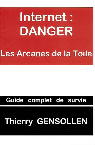 Internet, danger, les arcanes de la toile
