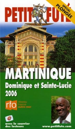 Martinique, dominique et sainte-lucie 2006, le petit fute