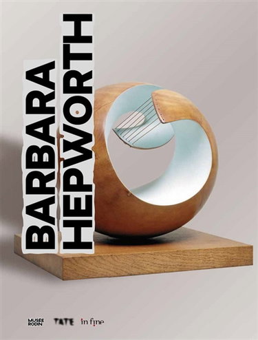 Couverture de Barbara Hepworth : exposition, Paris, Musée Rodin, du 5 novembre 2019 au 22 mars 2020