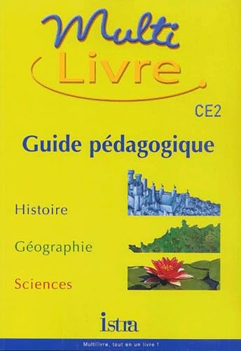 Multilivre histoire, géographie, sciences, CE2 : guide pédagogique