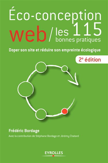 Eco-conception web : les 115 bonnes pratiques : doper son site et réduire son empreinte écologique