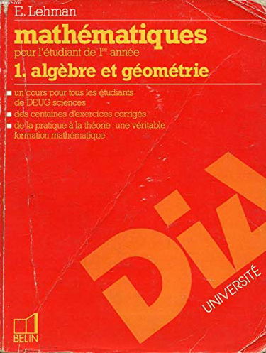 Mathématiques : pour l'étudiant de 1re année. Vol. 1. Algèbre et géométrie