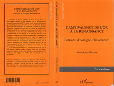 L'ambivalence de l'or à la Renaissance : Ronsard, d'Aubigné, Shakespeare