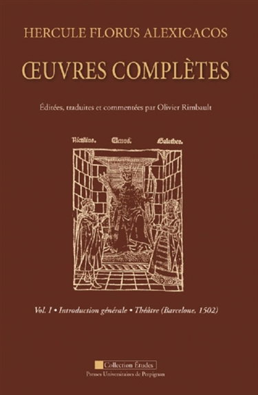 Oeuvres complètes. Vol. 1. Introduction générale, théâtre (Barcelone, 1502)