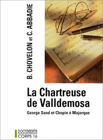 La chartreuse de Valldemosa : George Sand et Chopin à Majorque