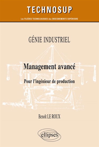 Génie industriel : management avancé : pour l'ingénieur de production