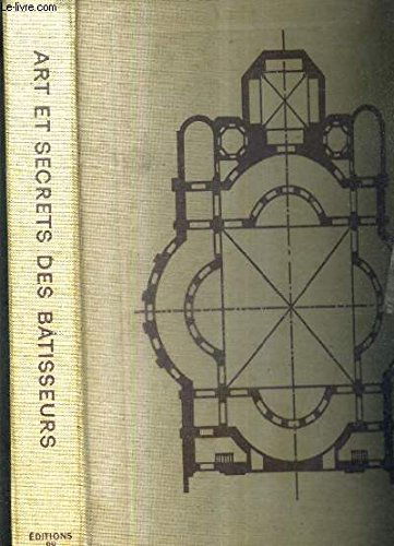 Art et secrets des batisseurs. (les ages de l'architecture)