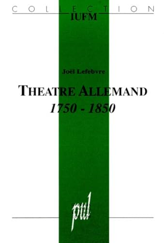Le Théâtre allemand, 1750-1850 : éléments pour l'analyse du texte de théâtre
