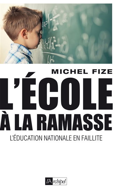L'école à la ramasse : l'Education nationale en faillite