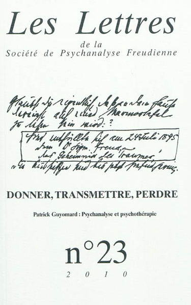 Lettres de la Société de psychanalyse freudienne (Les), n° 23. Donner, transmettre, perdre