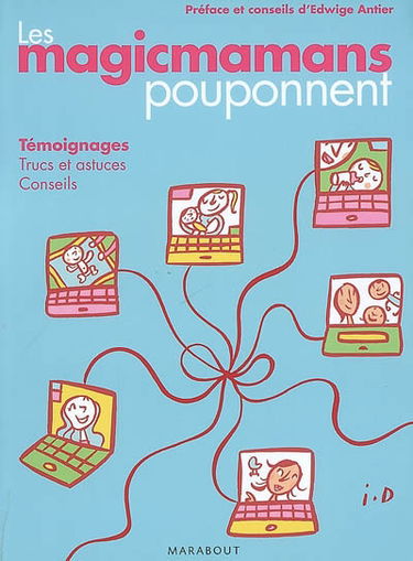 Les magicmamans pouponnent : témoignages, trucs et astuces, conseils