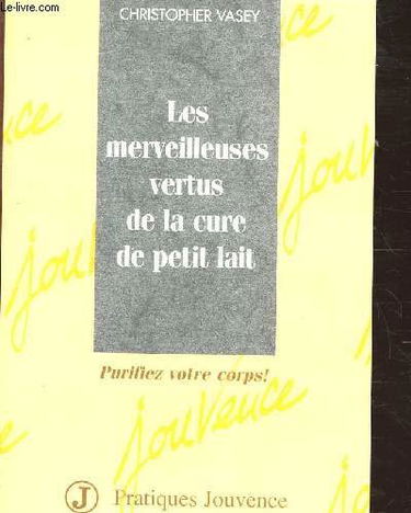 Les merveilleuses vertus de la cure de petit lait