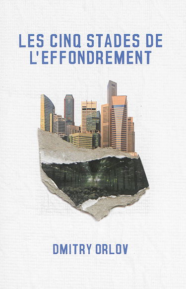 Les cinq stades de l'effondrement : guide du survivant