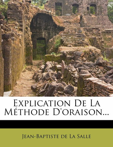 Explication De La Méthode D'oraison...
