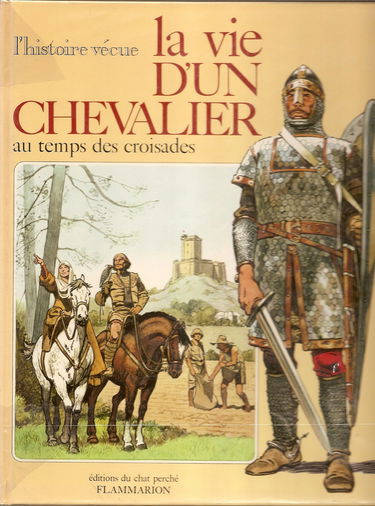 La Vie d'un chevalier: Au temps des Croisades