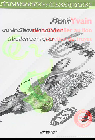 Yvain ou Le chevalier au lion : extraits