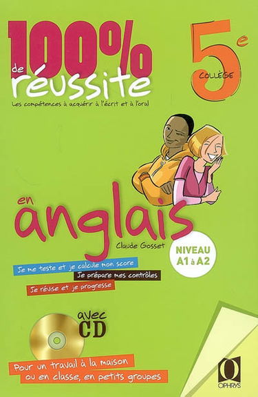 100 % de réussite en anglais, 5e collège : niveau A1 à A2, les compétences à acquérir à l'écrit et à l'oral