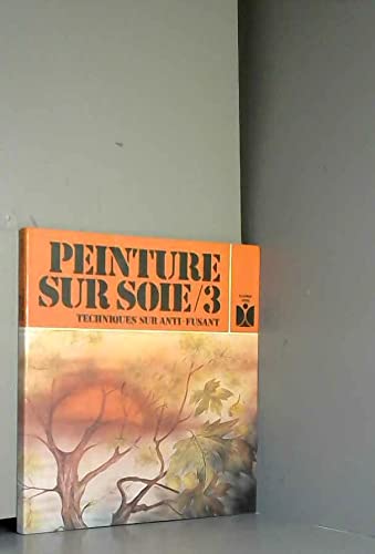 Peinture sur soie. Vol. 3. Techniques sur anti-fusant