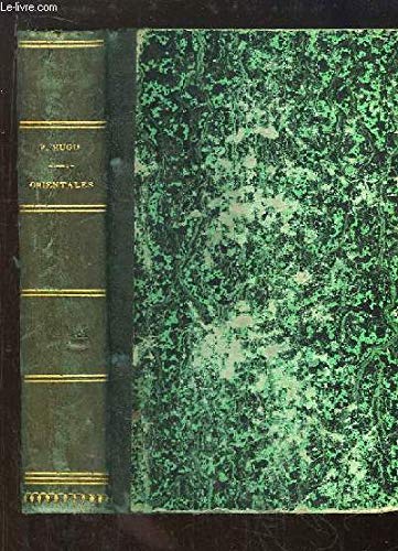 Les Orientales. Les Feuilles d'Automne. Les Chants du Crépuscule.