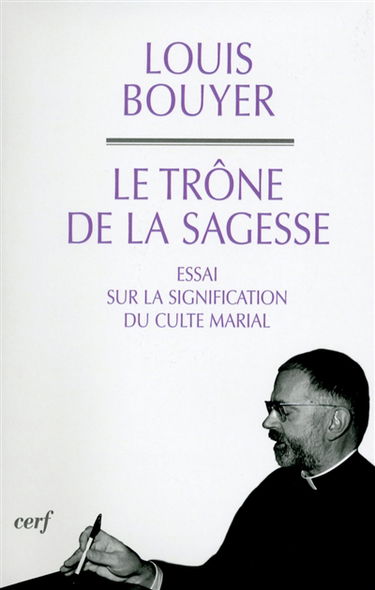 Le trône de la sagesse : essai sur la signification du culte marial