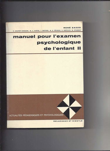 Manuel pour l'examen psychologique de l'enfant Tome 2: Manuel pour l'examen psychologique de l'enfant