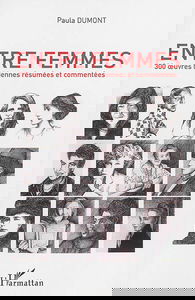 Entre femmes. Trois cents oeuvres lesbiennes résumées et commentées