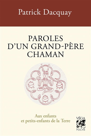 Couverture de Paroles d'un grand-père chaman : aux enfants et petits-enfants de la Terre. Komzioù ur tad kozh chaman : evit bugale hag ar bugale bihan an Douar