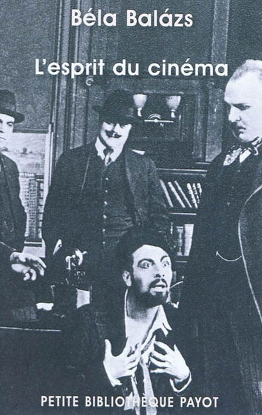 L'esprit du cinéma. Béla Balazs, théoricien marxiste du cinéma