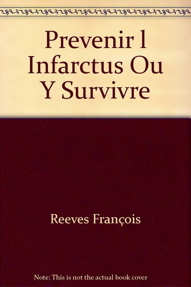 Prevenir l Infarctus Ou Y Survivre